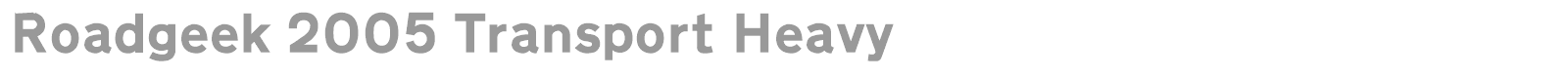 Roadgeek 2005 Transport Heavy font preview